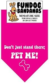 Don't Just Stand There; PET ME Dog Bandana (Miniature for Small Dogs Less Than 20 lbs, Hot Pink)