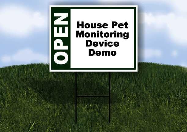 House Pet Monitoring Device Demo Open Green 1 Double Sided 18x24 in Yard Road Sign w/stand