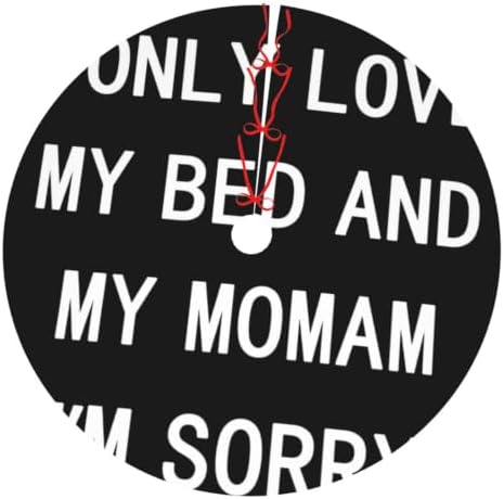 Christmas Tree Skirt, Soft Polyester Xmas Tree Skirts with Ribbon Ties, Rustic Farmhouse Holiday Party Decorations I Only Love My Bed and My Momma 30"