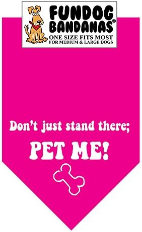 Don't Just Stand There; PET ME Dog Bandana (One Size Fits Most for Medium to Large Dogs, Hot Pink)