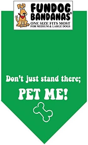 Don't Just Stand There; PET ME Dog Bandana (One Size Fits Most for Medium to Large Dogs, Kelly Green)