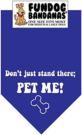 Don't Just Stand There; PET ME Dog Bandana (One Size Fits Most for Medium to Large Dogs, Royal Blue)