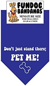 Don't Just Stand There; PET ME Dog Bandana (Miniature for Small Dogs Less Than 20 lbs, Royal Blue)