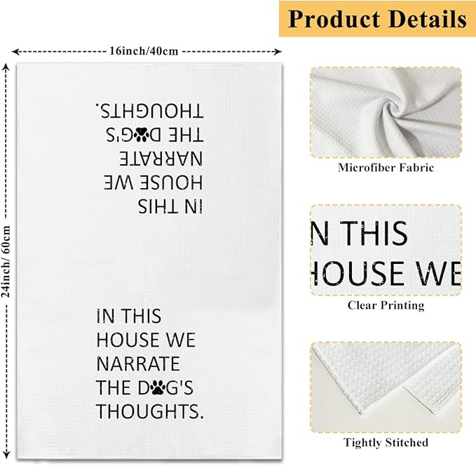 Funny Dog Kitchen Towels Dish Cloths, in This House We Narrate The Dogs Thoughts Hand Towel Drying Cloth for Bathroom Baking, Gifts for Dog Lover, Friend, Woman, 16x24 Inches -34