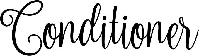 Conditioner 7.25w x 2h Label | Bathroom Organization | Die Cut Vinyl Decal | Black Fancy Font (Sticker Only)