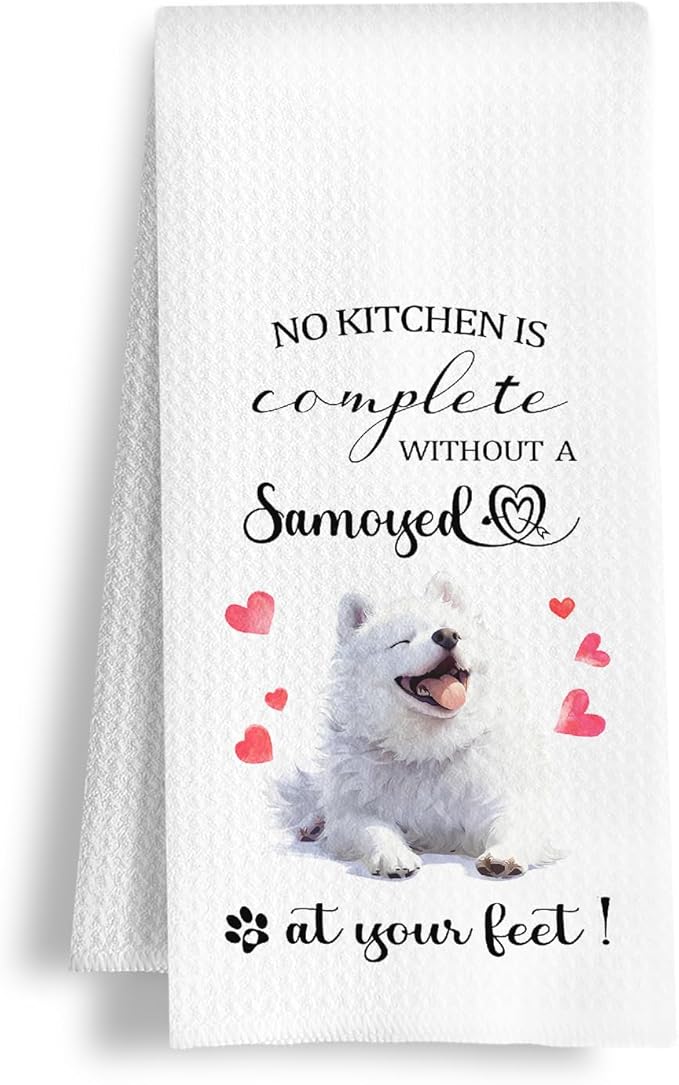 Samoyed Gifts Kitchen Towels, Dog Lover Owner Gifts for Women Men, No Kitchen is Complete Without a Samoyed at Your Feet Decorative Dish Tea Hand Towels, 16x24 Inch