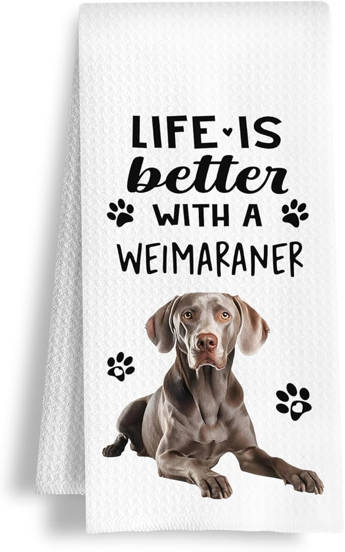Funny Weimaraner Kitchen Towels, Life is Better with a Weimaraner Dish Towel for Kitchen Home Bathroom Decor, Dog Lovers Gift, 16×24 Inch