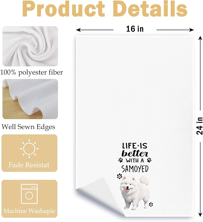 Funny Samoyed Kitchen Towels, Life is Better with a Samoyed Dish Towel for Kitchen Home Bathroom Decor, Dog Lovers Gift, 16×24 Inch