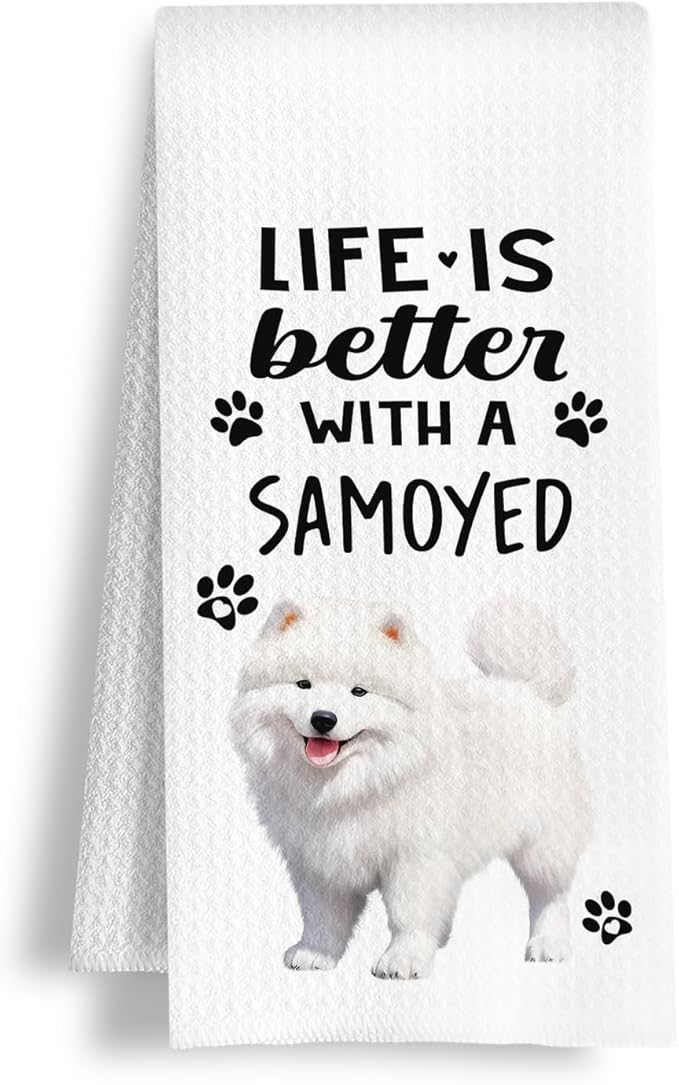 Funny Samoyed Kitchen Towels, Life is Better with a Samoyed Dish Towel for Kitchen Home Bathroom Decor, Dog Lovers Gift, 16×24 Inch