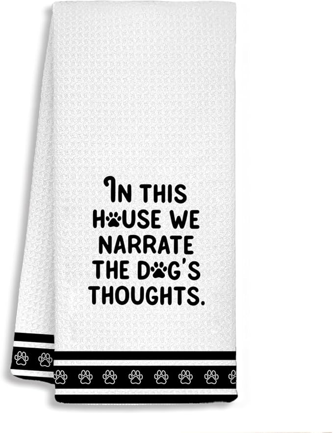 Funny Dog Kitchen Towels, Dogs Mom Gifts for Women, Dog Mom Dad Lovers Gifts, in This House We Narrate the Dogs Thoughts Decorative Hand Towels for Kitchen Bathroom Decor, 16x24 Inch