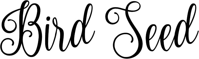 Bird Seed 6.5w x 2h Label | Home Organization | Die Cut Vinyl Decal | Black Fancy Font (Sticker Only)
