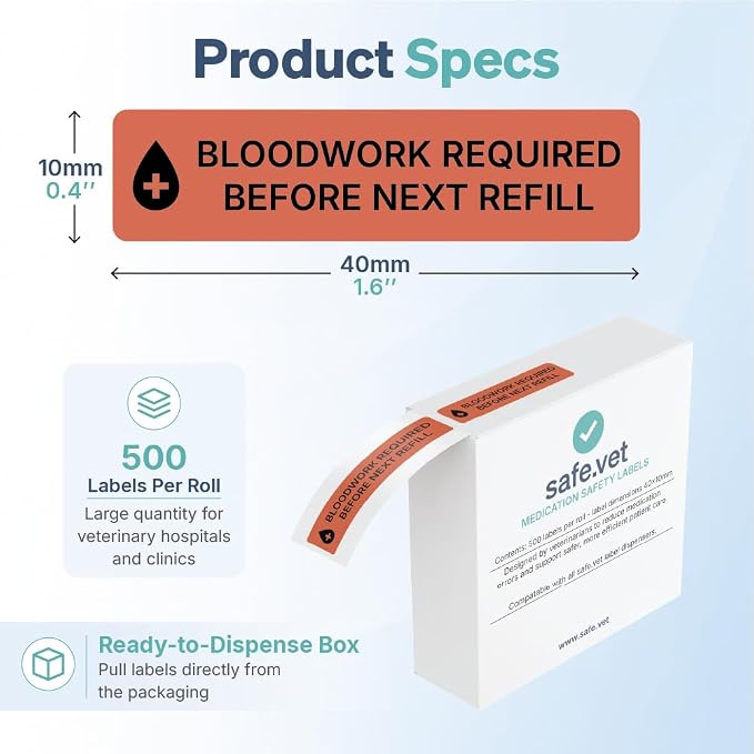 Dispensed Medication Veterinary Pharmacy Labels | Roll of 500 | Clinical-Grade Color-Coded Stickers for Medication Bottles (Bloodwork Required Before Next Refill)