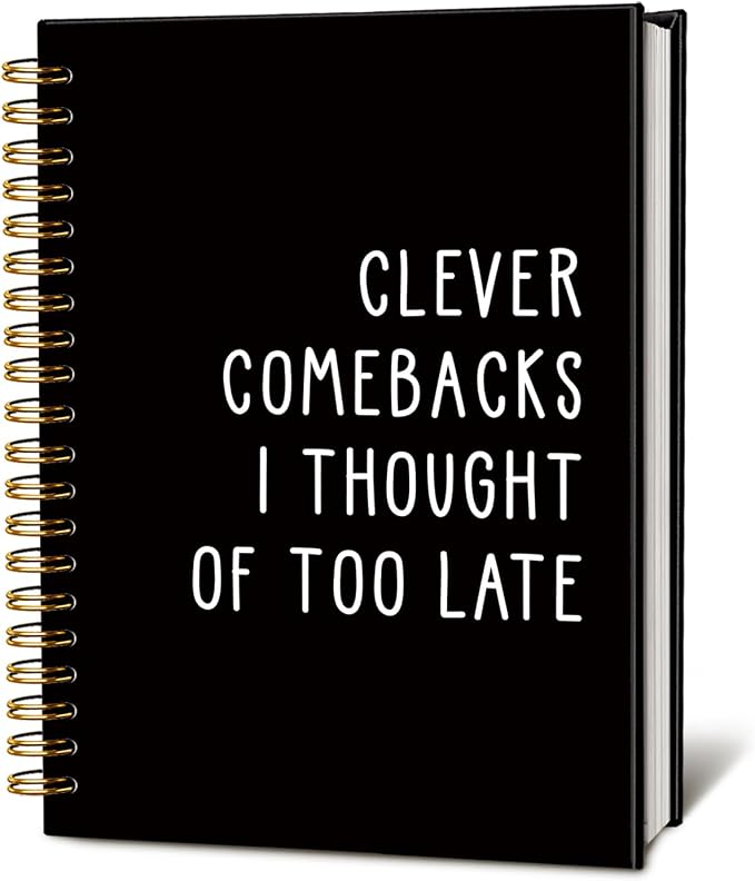 Funny Notebooks Journal, Clever Comebacks Notebooks for Work | Funny Office Gifts for Coworkers, Funny Notebooks for Work, Office Humor Gifts, Black Hardcover Spiral Notebook 5.5x8.3 Inch