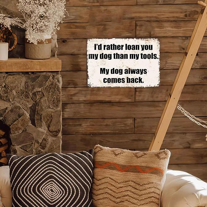 I'd Rather Loan You My Dog Than My Tools Pet Vintage Metal Wall Art Signs | Gift For Dog & Tool Enthusiasts, Garage, Workshop, Kennel, Entryway, Man Cave, Decor, 8X12 Inch