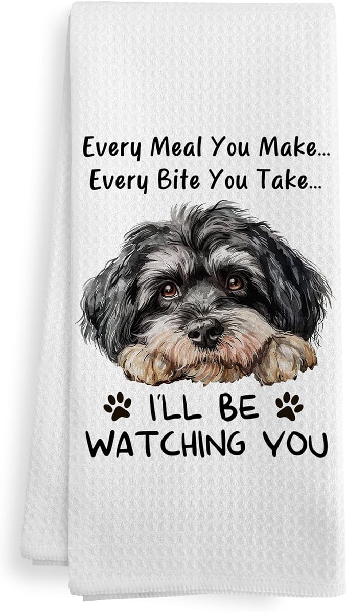 Funny Havanese Dog Kitchen Towels Accessories Decor, Black Havanese Dog Mom Gifts for Women Men Kids, Every Meal You Make Every Bite You Take Dish Hand Tea Towels for Kitchen, 16x24 Inch