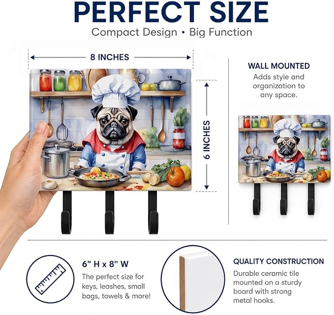 Caroline's Treasures Pug The Chef Leash or Key Holder Wall Hooks, Key Hooks Holder, Coat Rack Wall Mount, Coat Hooks, Hooks for Hanging Keys, Towels, Aprons, Leashes | Pug The Chef artwork on ceramic tile with three steel hooks for keys, leashes, towels
