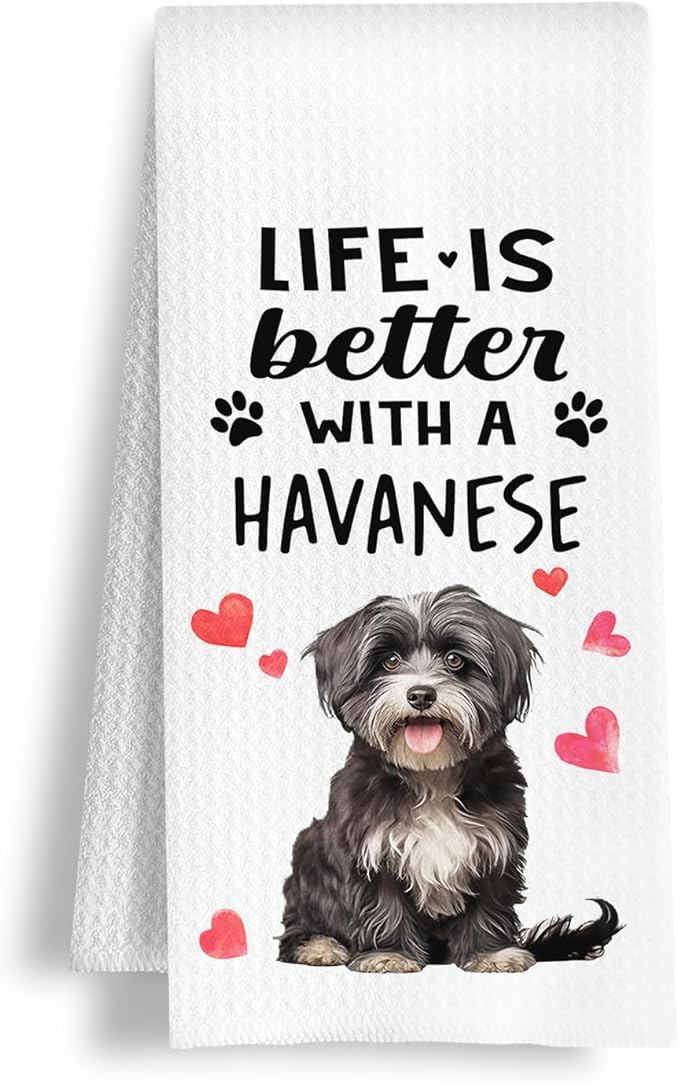 Funny Havanese Kitchen Towels, Life is Better with a Havanese Dish Towel for Kitchen Home Bathroom Decor, Dog Lovers Gift, 16×24 Inch