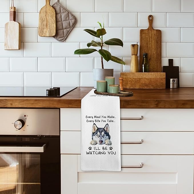 Funny Husky Every Meal You Make Every Bite You Take Dog Decor Kitchen Dish Hand Tea Towels for Bathroom Kitchen, Siberian Husky Mom Gifts Gift for Dog Lovers,16x24 In