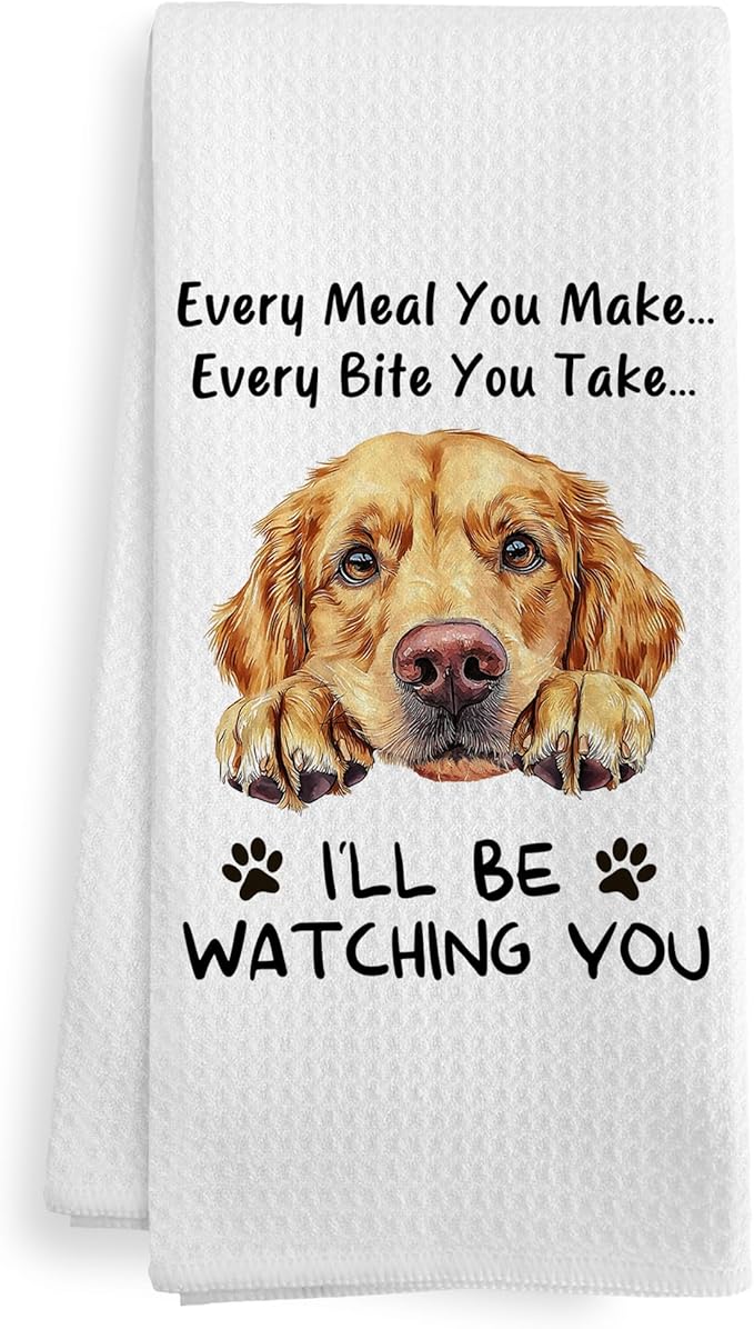 Funny Golden Retriever Dog Every Meal You Make Every Bite You Take Kitchen Dish Hand Tea Towels for Bathroom, Golden Retriever Dog Gifts Gift for Golden Retriever Lovers Women Men, 16x24 Inch