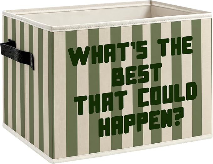 Green Striped Inspirational Foldable Storage Bins Box with Handles, What's the Best That Could Happen Motivational Decorative Storage Boxes Baskets Toybox Organizer for Bedroom Bathroom