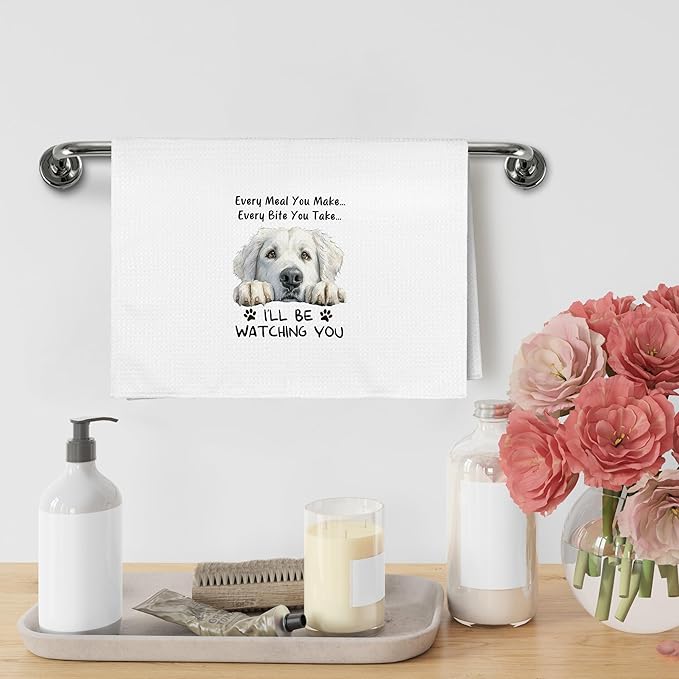 Funny Great Pyrenees Dog Kitchen Towels Ornament Decor, Great Pyrenees Dog Mom Gifts for Women Men Kids, Every Meal You Make Every Bite You Take Dish Hand Tea Towels for Kitchen, 16x24 Inch