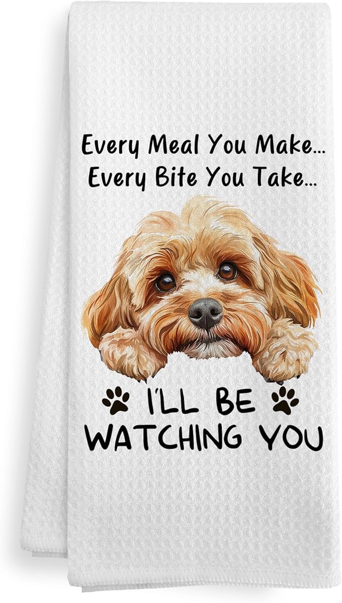 Funny Cavapoo Dog Kitchen Towels Accessories Ornament Decor, Cavapoo Dog Mom Gifts for Women Men Kids, Every Meal You Make Every Bite You Take Dish Hand Tea Towels for Kitchen, 16x24 Inch