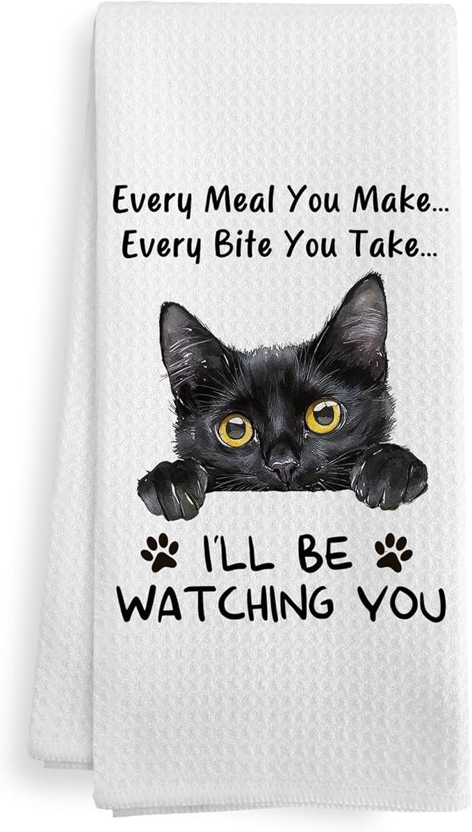 Funny Black Cat Kitchen Towels Accessories Decor, Funny Black Cat Stuff Gifts for Women Men Kids Girls, Every Meal You Make Every Bite You Take Dish Hand Tea Towels for Kitchen, 16x24 Inch
