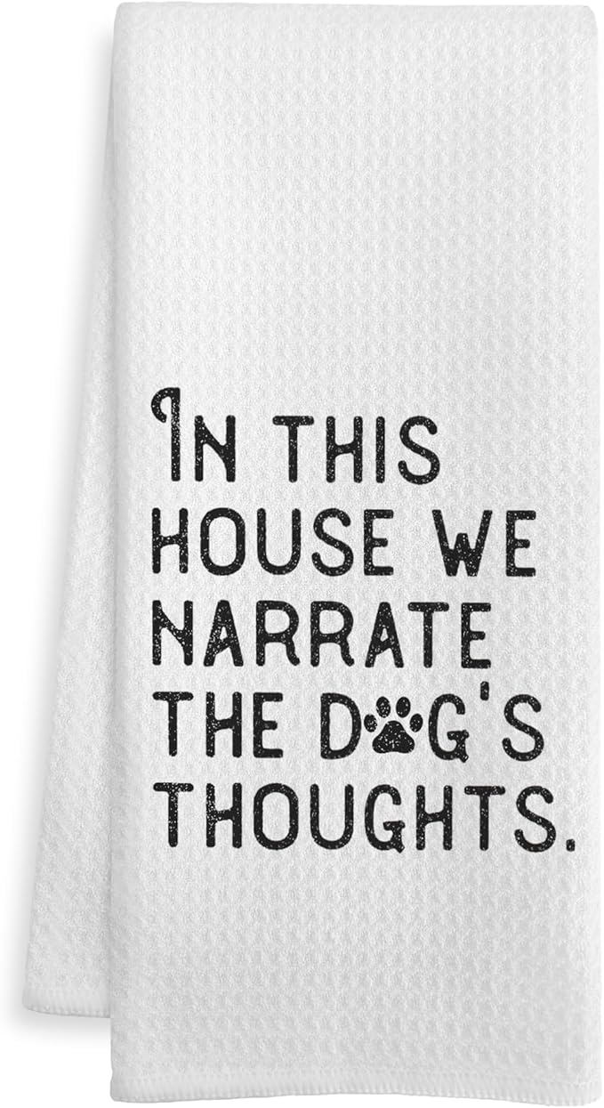 Dog Gift Kitchen Towels, Dog Dish Hand Towels for Kitchen, in This House We Narrate The Dogs Thoughts, 16×24 Inches