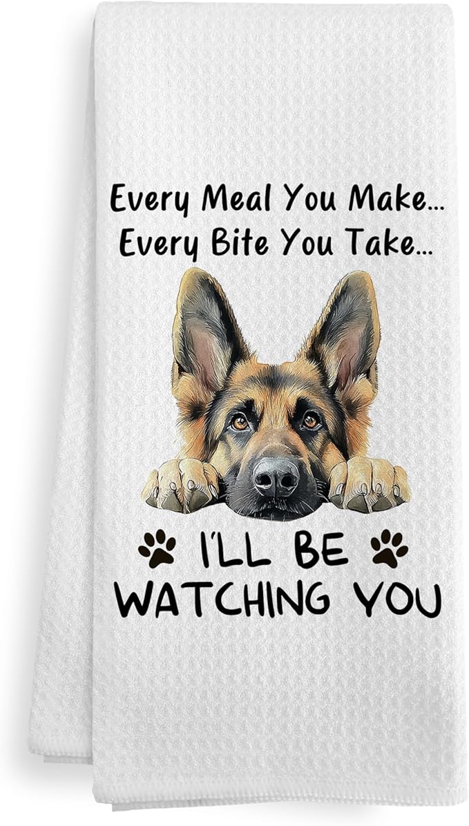 Funny German Shepherd Every Meal You Make Every Bite You Take Decor Kitchen Dish Hand Tea Towels for Bathroom, German Shepherd Mom Gifts Gift for German Shepherd Owners Women Men, 16x24 Inch