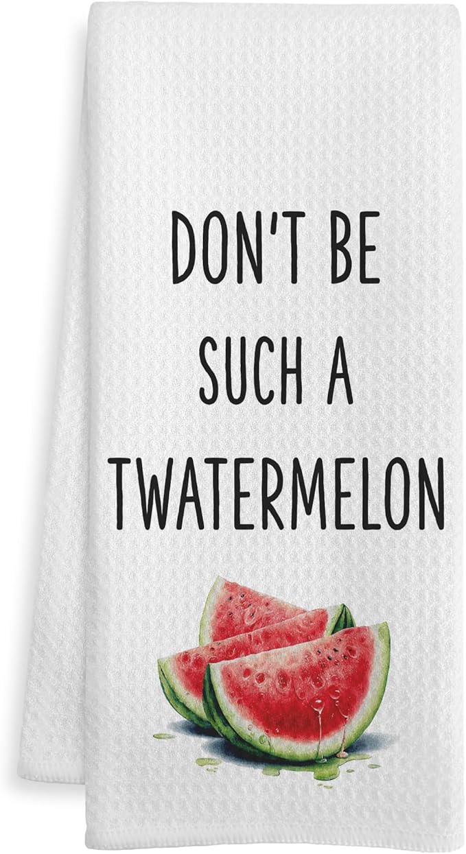 Funny Watermelon Kitchen Towels, Adult Humor Gifts Dish Tea Towel for Kitchen Decor, Don't Be Such a Twatermelon Humorous Hand Towels for Bathroom Decor, 16x24 Inch