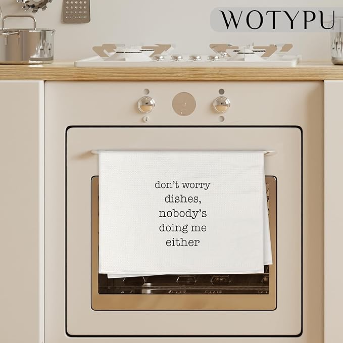 Funny Kitchen Towels, Housewarming Gifts Dish Tea Towels for Kitchen, Don't Worry Dishes Nobody's Doing Me Either Humorous Decorative Hand Towel, 16x24 Inch
