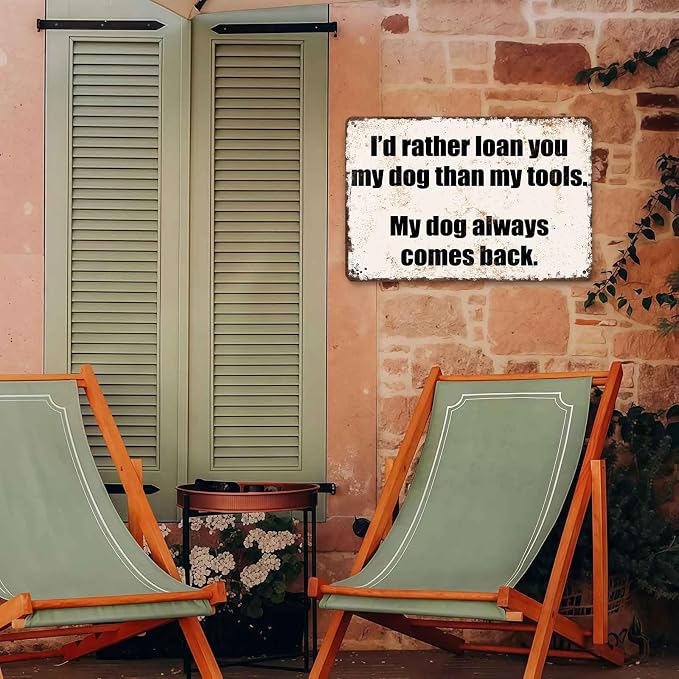 I'd Rather Loan You My Dog Than My Tools Pet Vintage Metal Wall Art Signs | Gift For Dog & Tool Enthusiasts, Garage, Workshop, Kennel, Entryway, Man Cave, Decor, 8X12 Inch