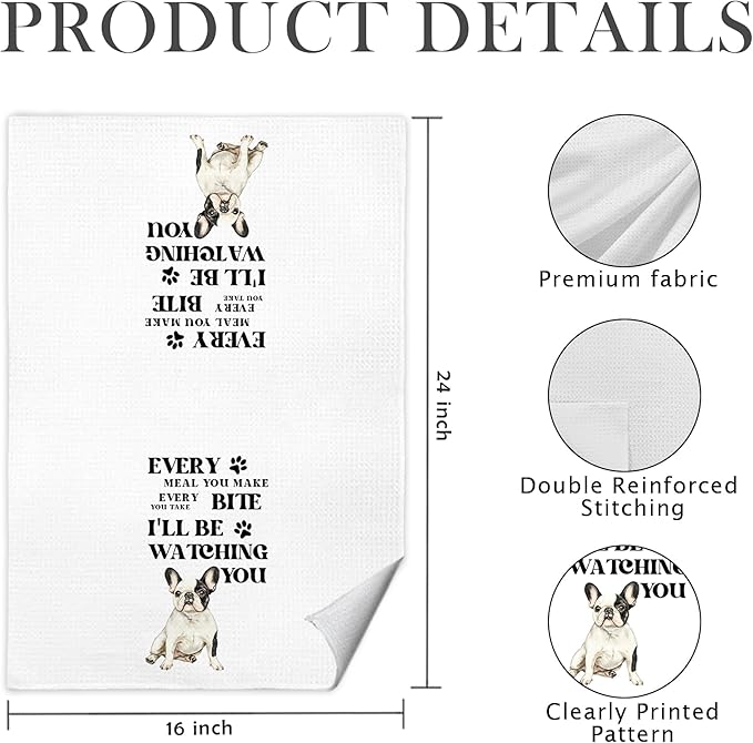 Funny French Bulldog Kitchen Towels, Gifts for French Bulldog Lovers, Frenchie Gifts for Women Men, Every Meal You Make Dog Dish Tea Towel Drying Cloth, 16x24 Inch