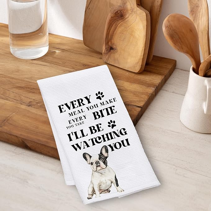 Funny French Bulldog Kitchen Towels, Gifts for French Bulldog Lovers, Frenchie Gifts for Women Men, Every Meal You Make Dog Dish Tea Towel Drying Cloth, 16x24 Inch