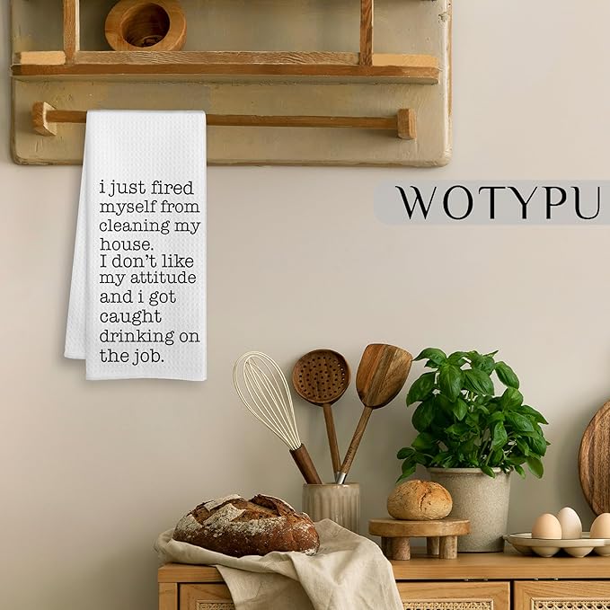 Funny Kitchen Towels, Funny Gifts for Women Men Dish Tea Towels, I Just Fired Myself from Cleaning My House Humorous Decorative Hand Towel for Kitchen, 16x24 Inch