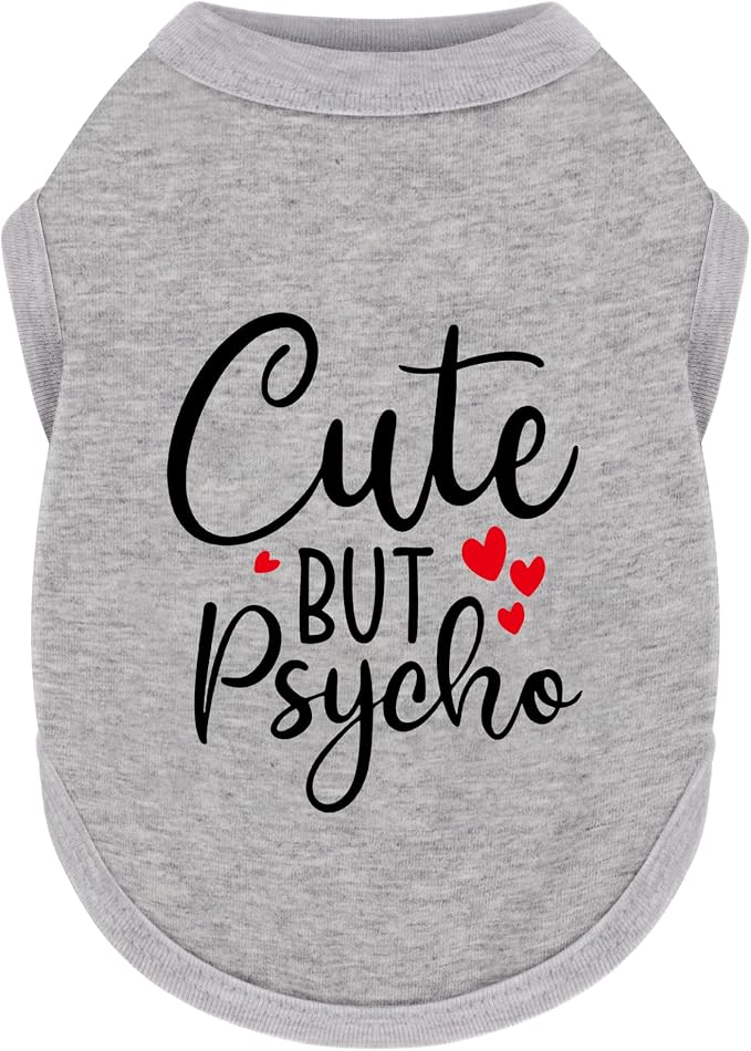 Stylish Dog Clothes: Expressive Cotton Puppy Shirt Vest for Small and Medium Dogs, Featuring 'Cute but Psycho' Slogan Print - Perfect for Showing Off Your Pet's Unique Style! Grey S