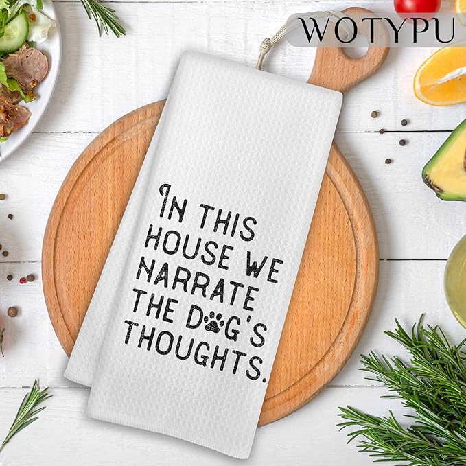 Dog Gift Kitchen Towels, Dog Dish Hand Towels for Kitchen, in This House We Narrate The Dogs Thoughts, 16×24 Inches
