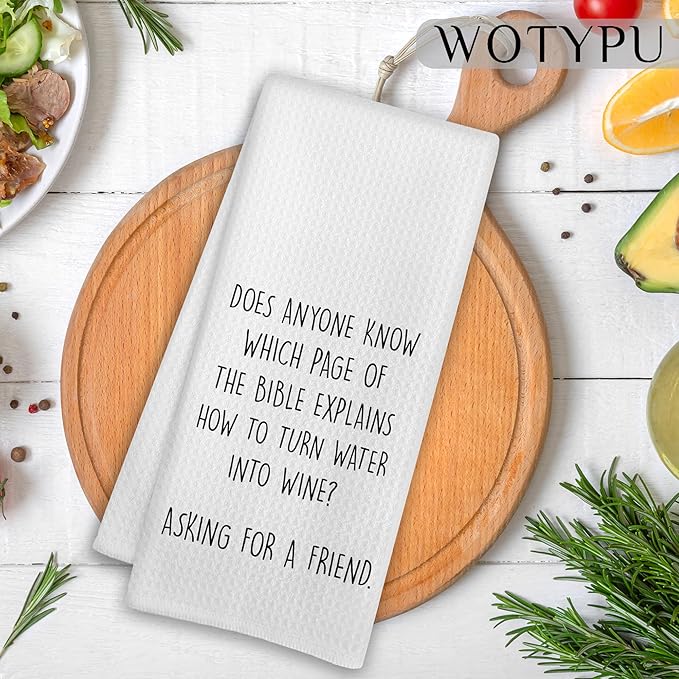 Funny Kitchen Towels, Funny Sarcastic Gifts Dish Tea Towels for Kitchen, Does Anyone Know Which Page of The Bible Explains How to Turn Water into Wine Decorative Hand Towel, 16x24 Inch