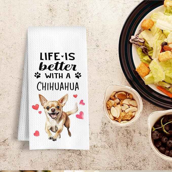 Funny Chihuahua Kitchen Towels, Life is Better with a Chihuahua Dish Towel for Kitchen Home Bathroom Decor, Dog Lovers Gift, 16×24 Inch