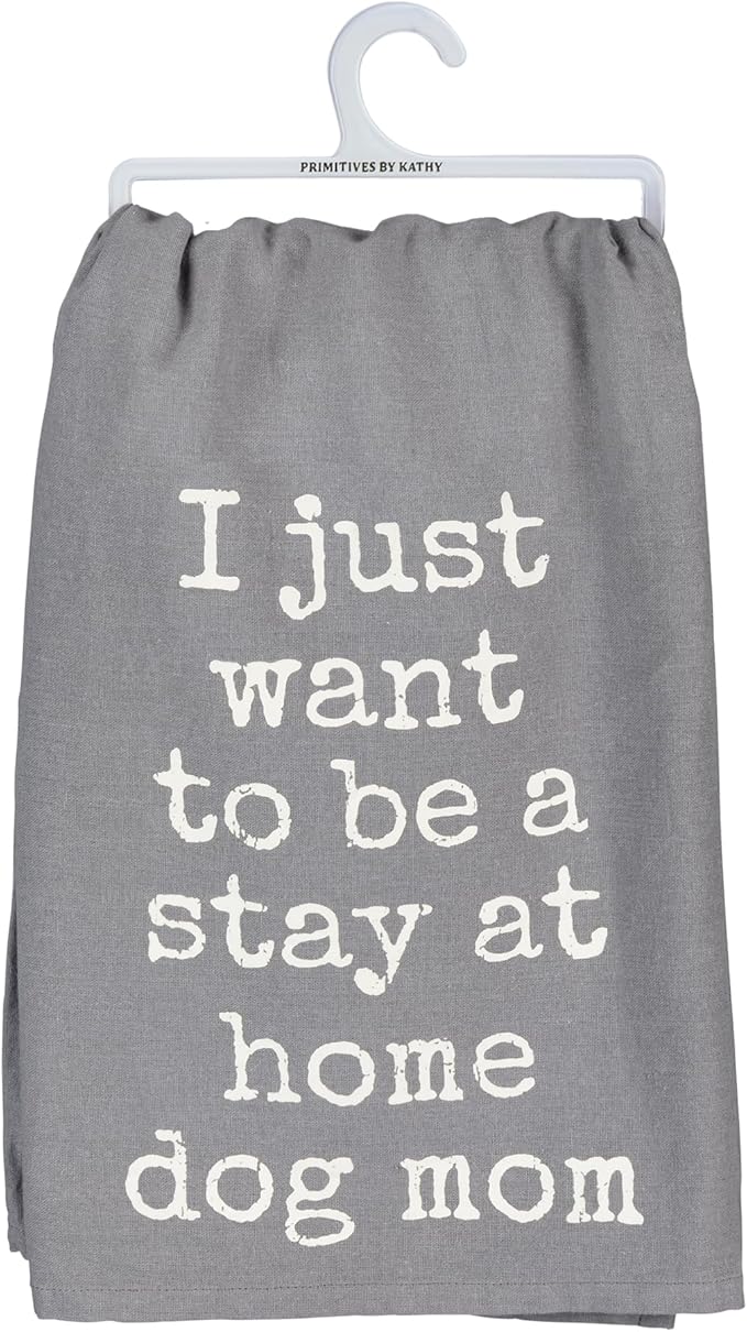 Primitives by Kathy Decorative Kitchen Towel - Stay at Home Dog Mom