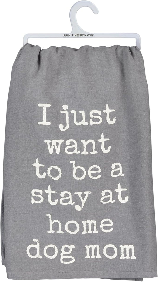 Primitives by Kathy Decorative Kitchen Towel - Stay at Home Dog Mom
