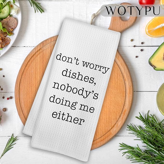 Funny Kitchen Towels, Housewarming Gifts Dish Tea Towels for Kitchen, Don't Worry Dishes Nobody's Doing Me Either Humorous Decorative Hand Towel, 16x24 Inch