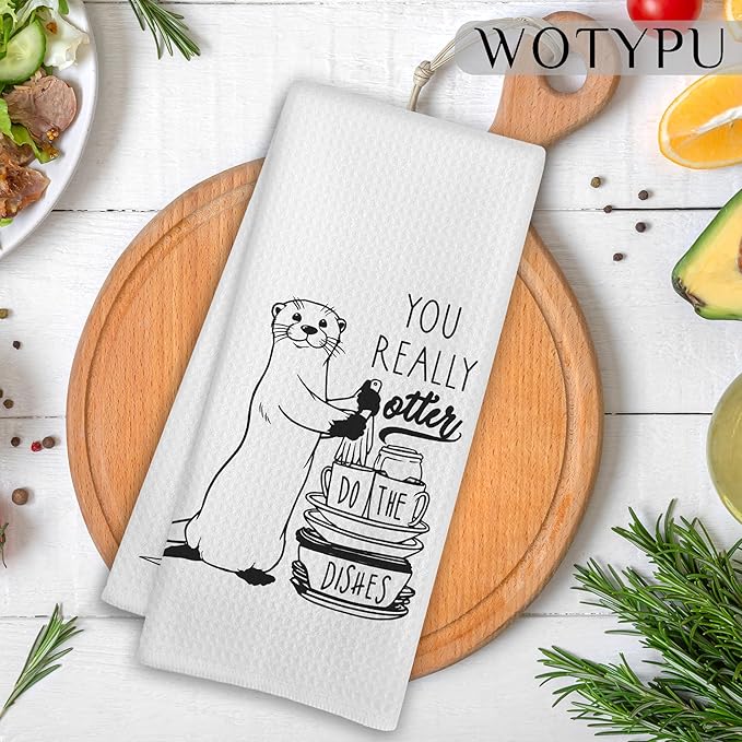 Funny Otter Gifts Kitchen Towels, Gifts for Otters Lovers Dish Tea Towel, Humorous You Really Otter Do The Dishes Hand Towels for Kitchen Decor, 16x24 Inch