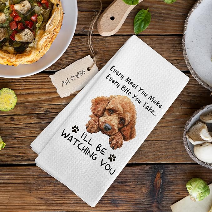Funny Poodle Dog Kitchen Towels Decor, Poodle Puppy Dog Gifts for Poodles Lovers Owners Women Men, Every Meal You Make Every Bite You Take Dish Hand Tea Towels for Kitchen, 16x24 Inch