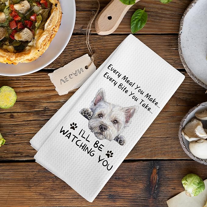 Funny Westie Dog Kitchen Towels Decor, West Highland White Terrier Westie Dog Towels Gifts for Women Men, Every Meal You Make Every Bite You Take Dish Hand Tea Towels for Kitchen, 16x24 Inch