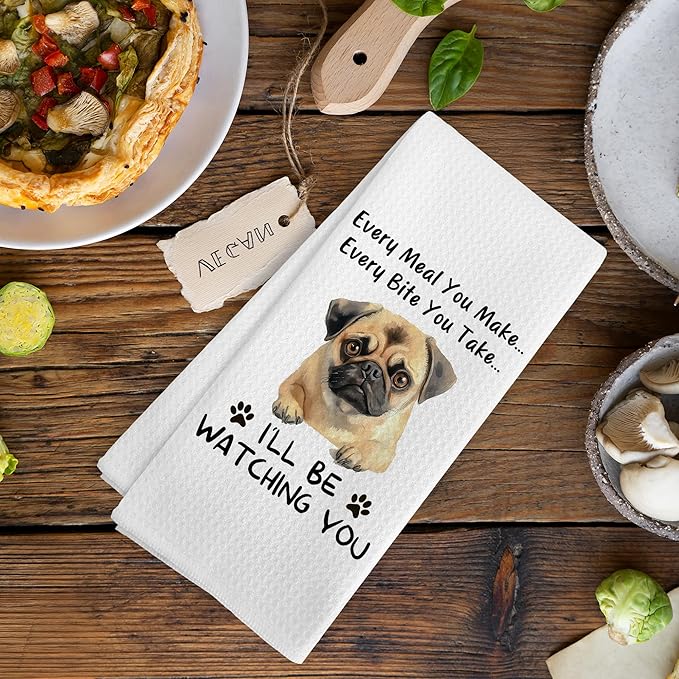 Funny Pug Dog Every Meal You Make Every Bite You Take Decor Kitchen Dish Hand Tea Towels for Bathroom, Mothers Day Pugs Pug Lover Mom Gifts Gift for Pug Lovers Women Kids, Pug Stuff,16x24Inch